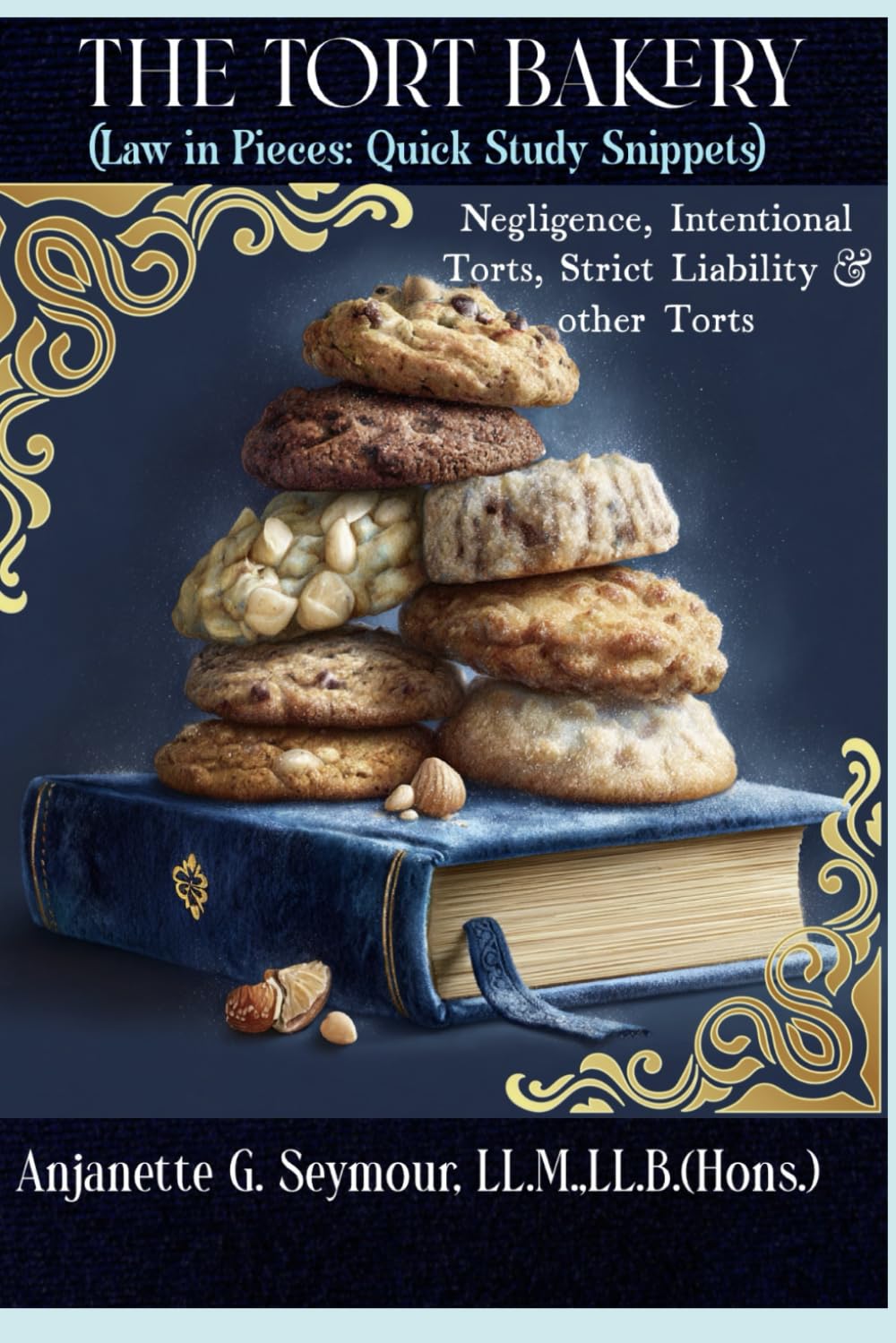 The Tort Bakery: Law In Pieces: Study Snippets: 8 (Law in Pieces: Quick Study Snippet)