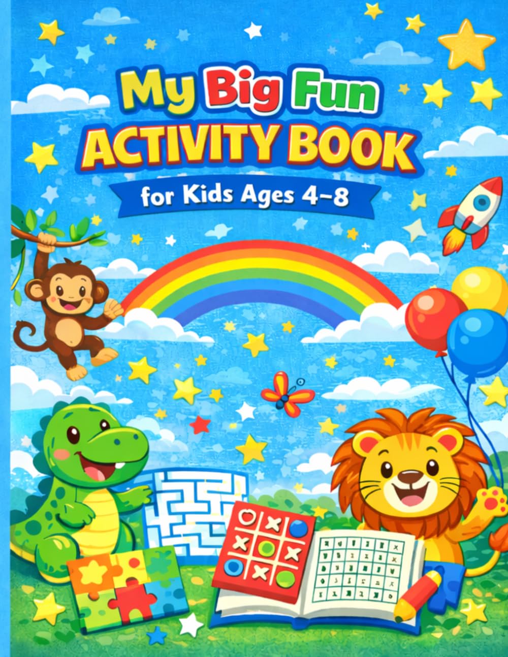 My Big Fun Activity Book for Kids Ages 4–8: Mazes, Coloring, Games and Puzzles
