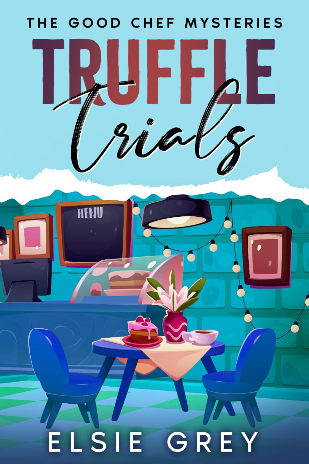 Truffle Trials: The Good Chef Mysteries: 6