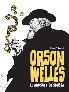 Orson Welles: El Artista y Su Sombra