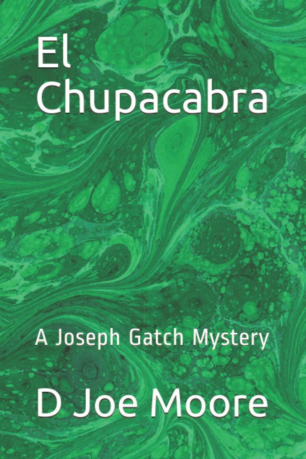 El Chupacabra: A Joseph Gatch Mystery