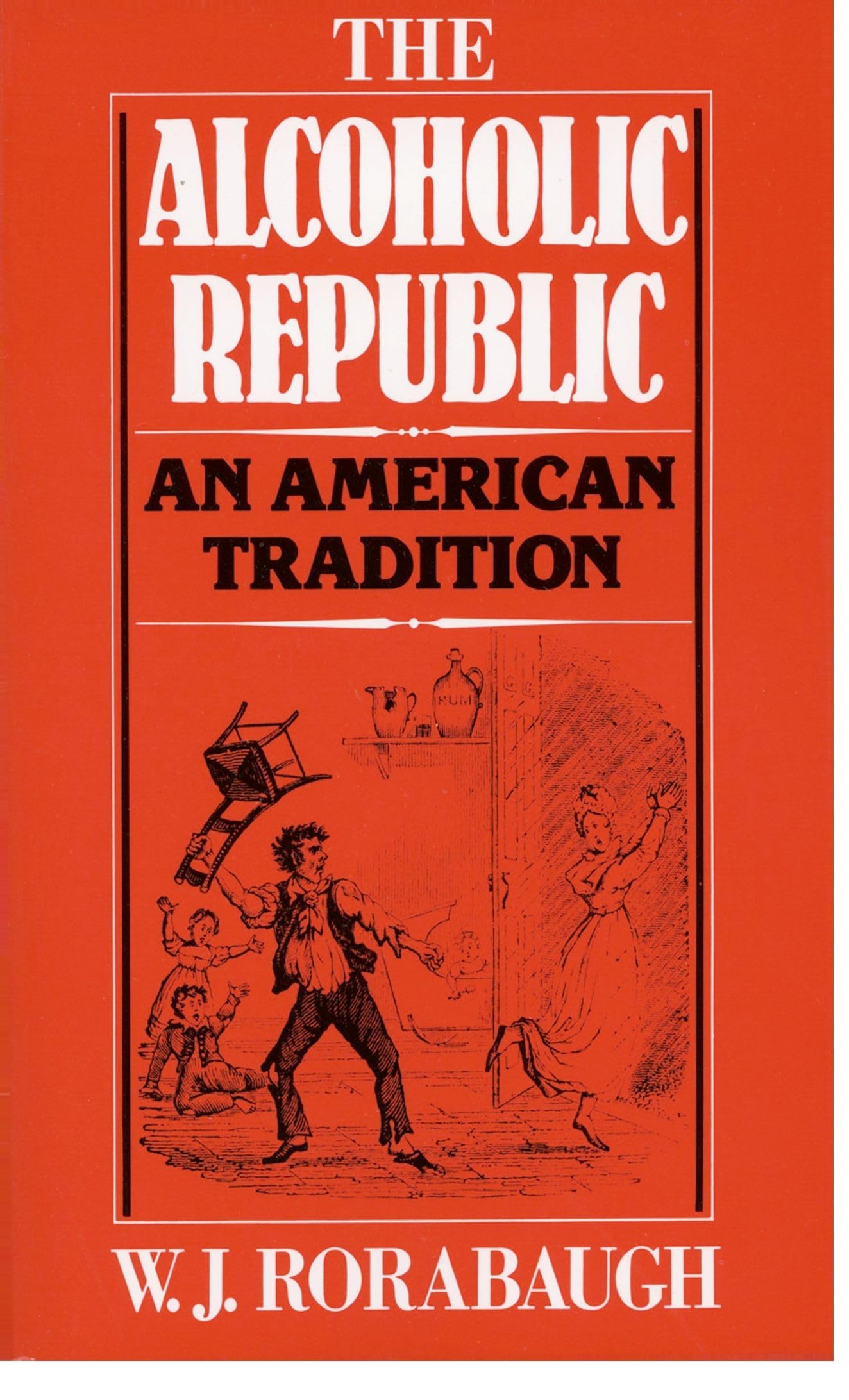 The Alcoholic Republic: An American Tradition