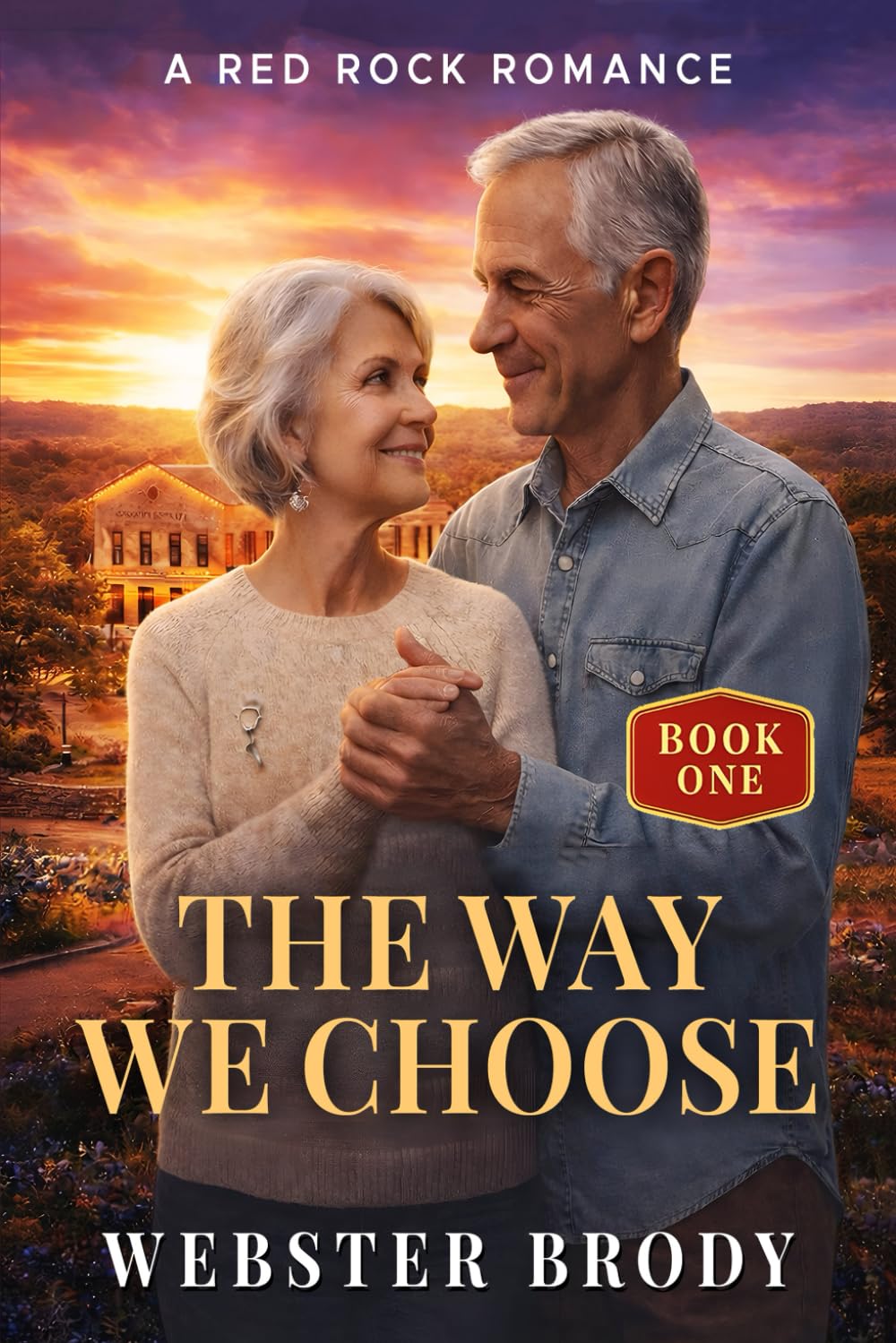 The Way We Choose: Red Rock: Chosen Ground, Book 1