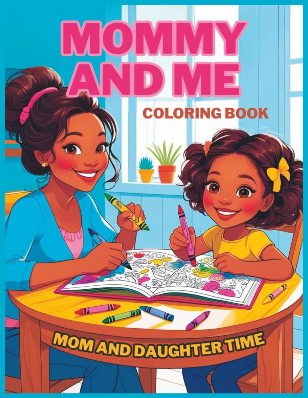 Mommy & Me Coloring Book: A Heartwarming Journey for Moms and Daughters: Relax, Create & Bond – Bold & easy Cute Animals, Princesses, Fairies, Pets & Candies. Perfect Gift for Mother-Daughter Fun!