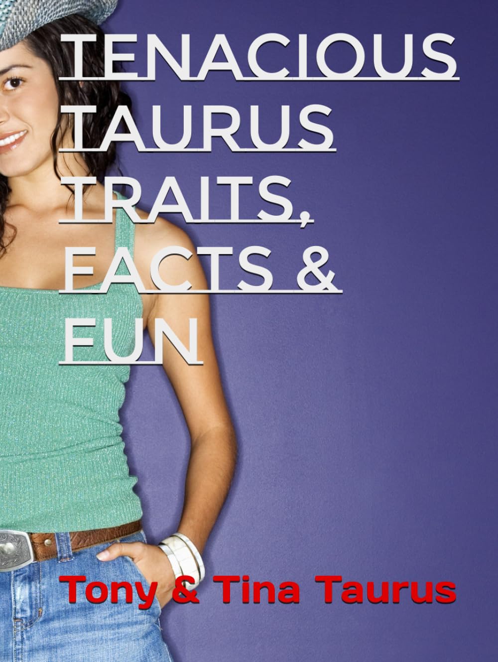 Tenacious Taurus Traits, Facts & Fun