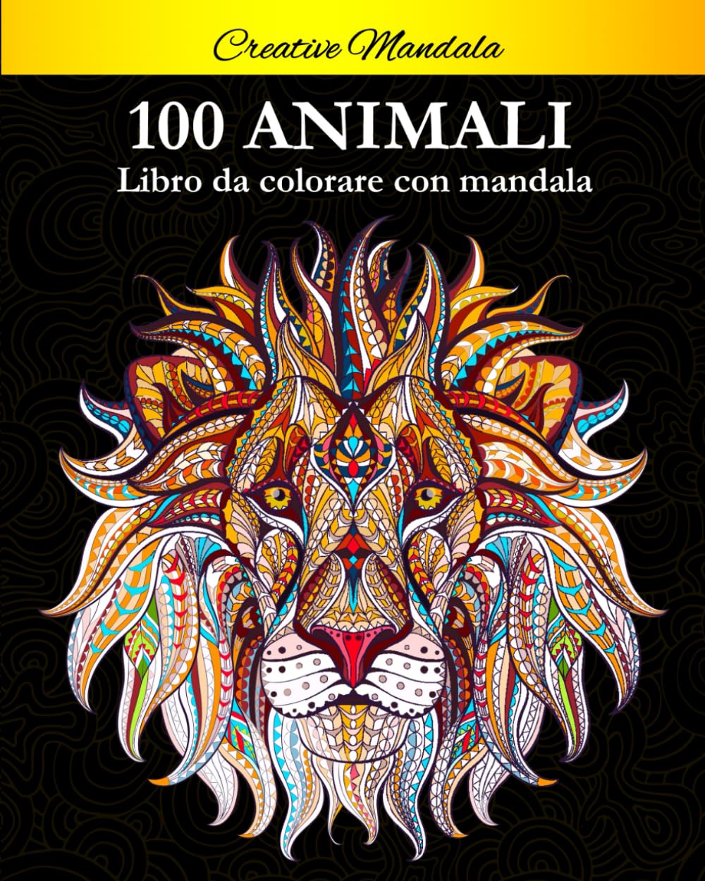 100 Animali da Colorare Mandala: Libro da Colorare per Adulti 100 Pagine Antistress