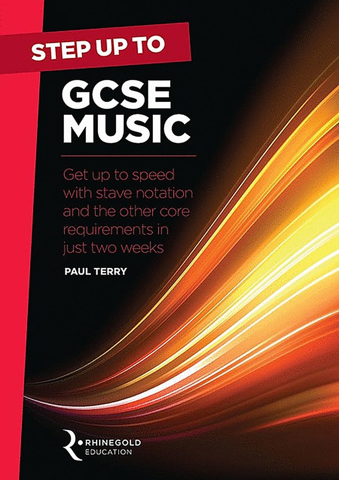 Step Up to GCSE Music | Study Guide for Students | Learn Stave Notation and Core Music Theory | Two Week Crash Course for Exam Success | GCSE Music Sheet Music Book for All Instruments and Learners