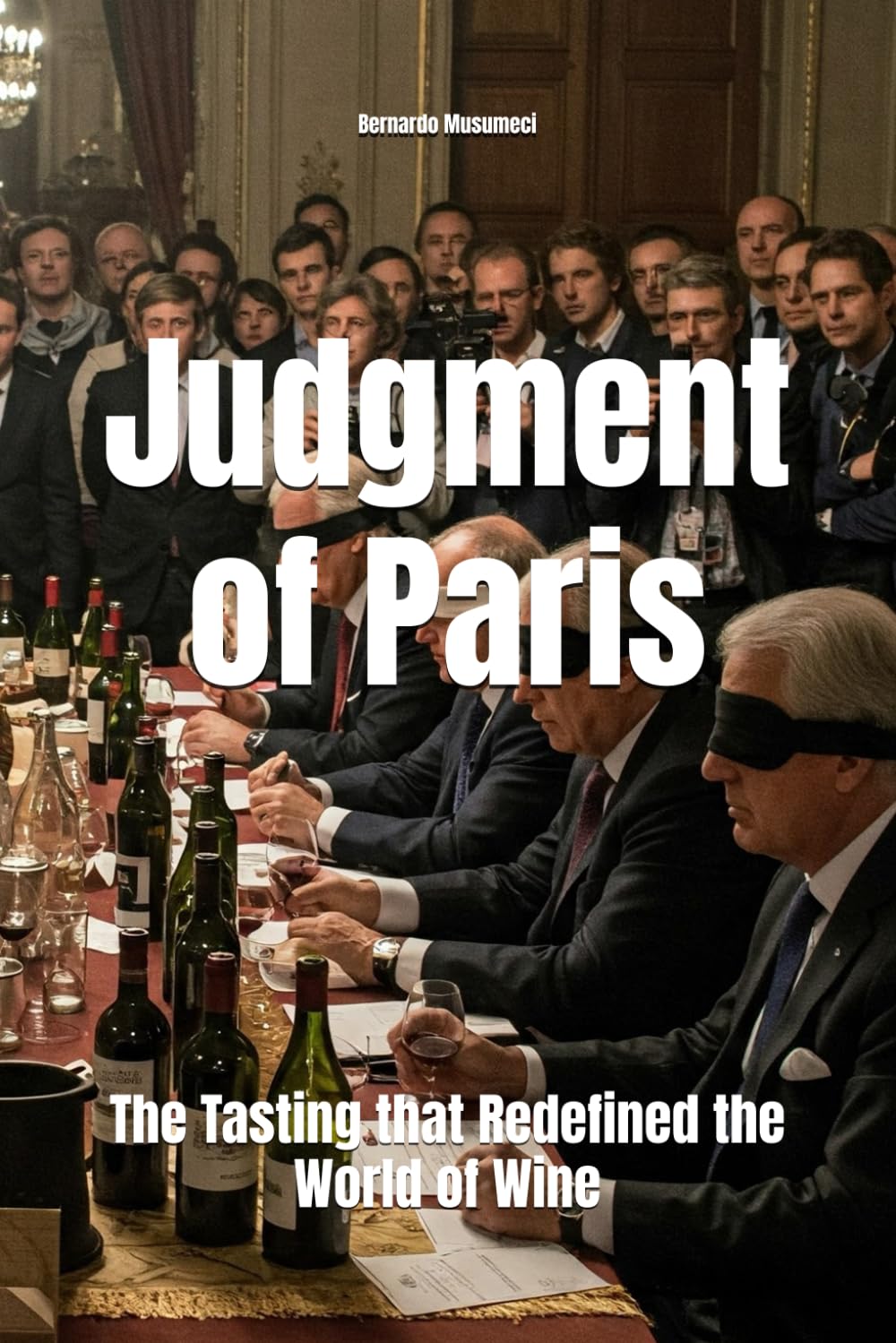 Judgment of Paris: The Tasting that Redefined the World of Wine (Wines of the World)