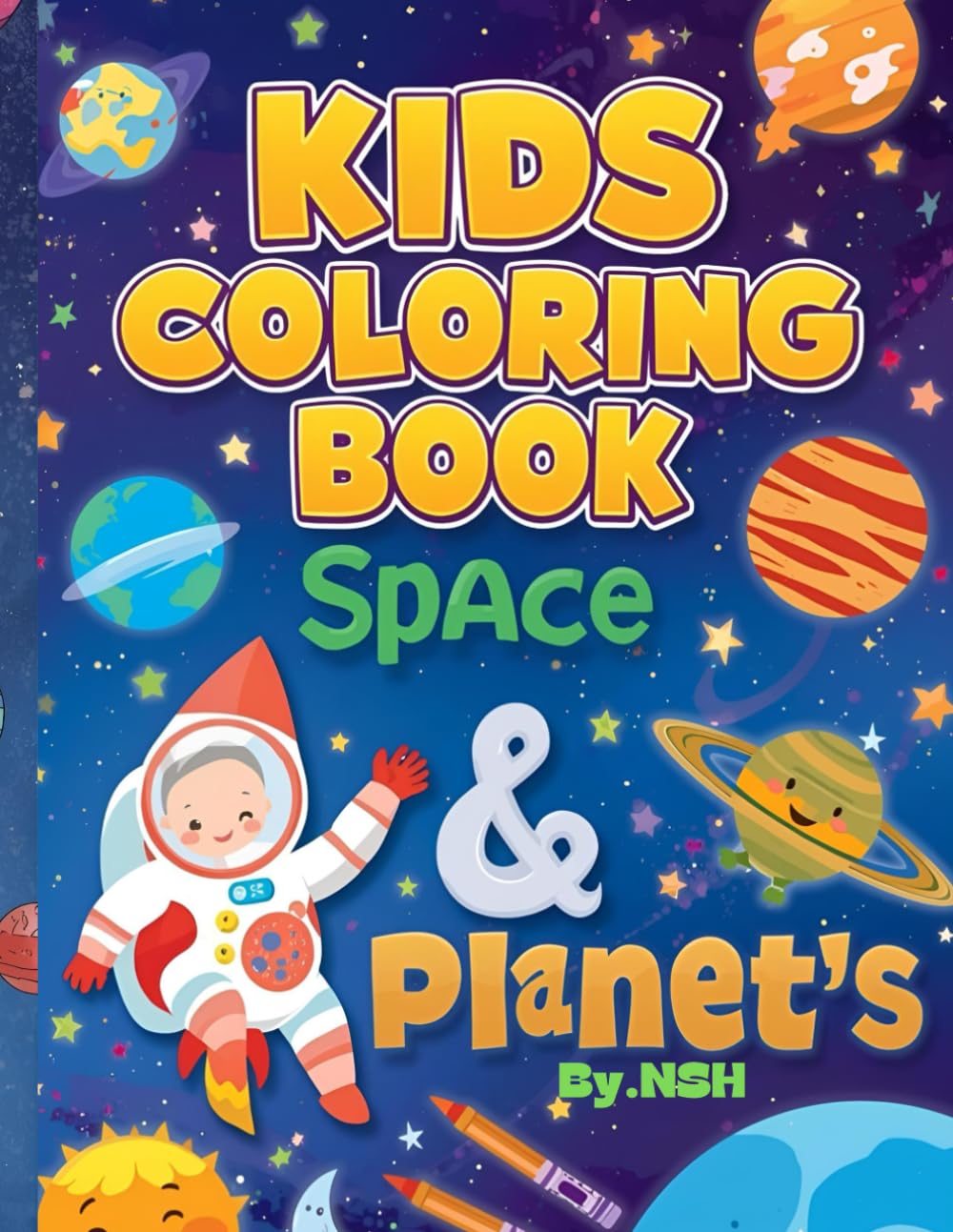 Space & Planets Coloring Book: A Fun Coloring Book For Kids Aged 3 To 6