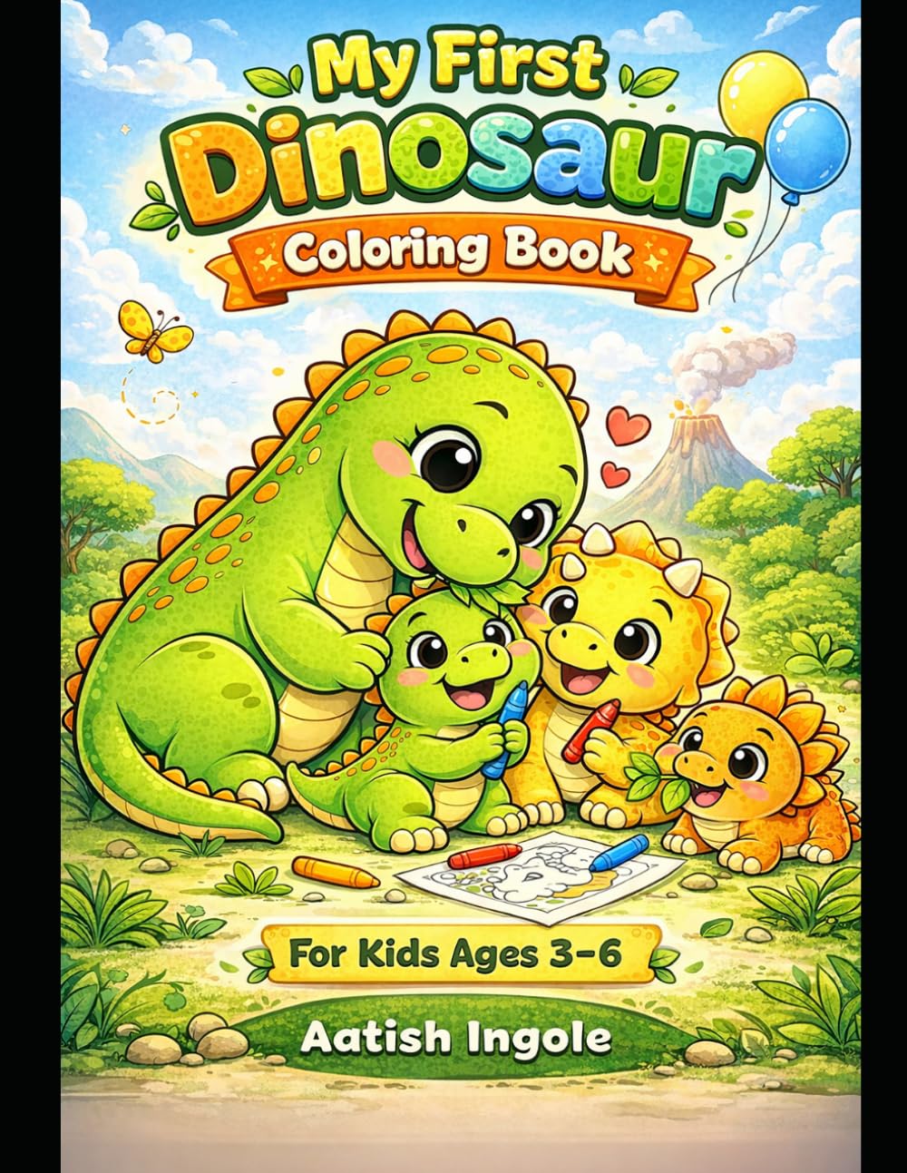 My First Dinosaur Coloring Book: Fun and Easy Dino Coloring Pages for Toddlers & Preschool Boys and Girls | Cute Dinosaurs, Big Simple Designs, and Creative Learning Activities