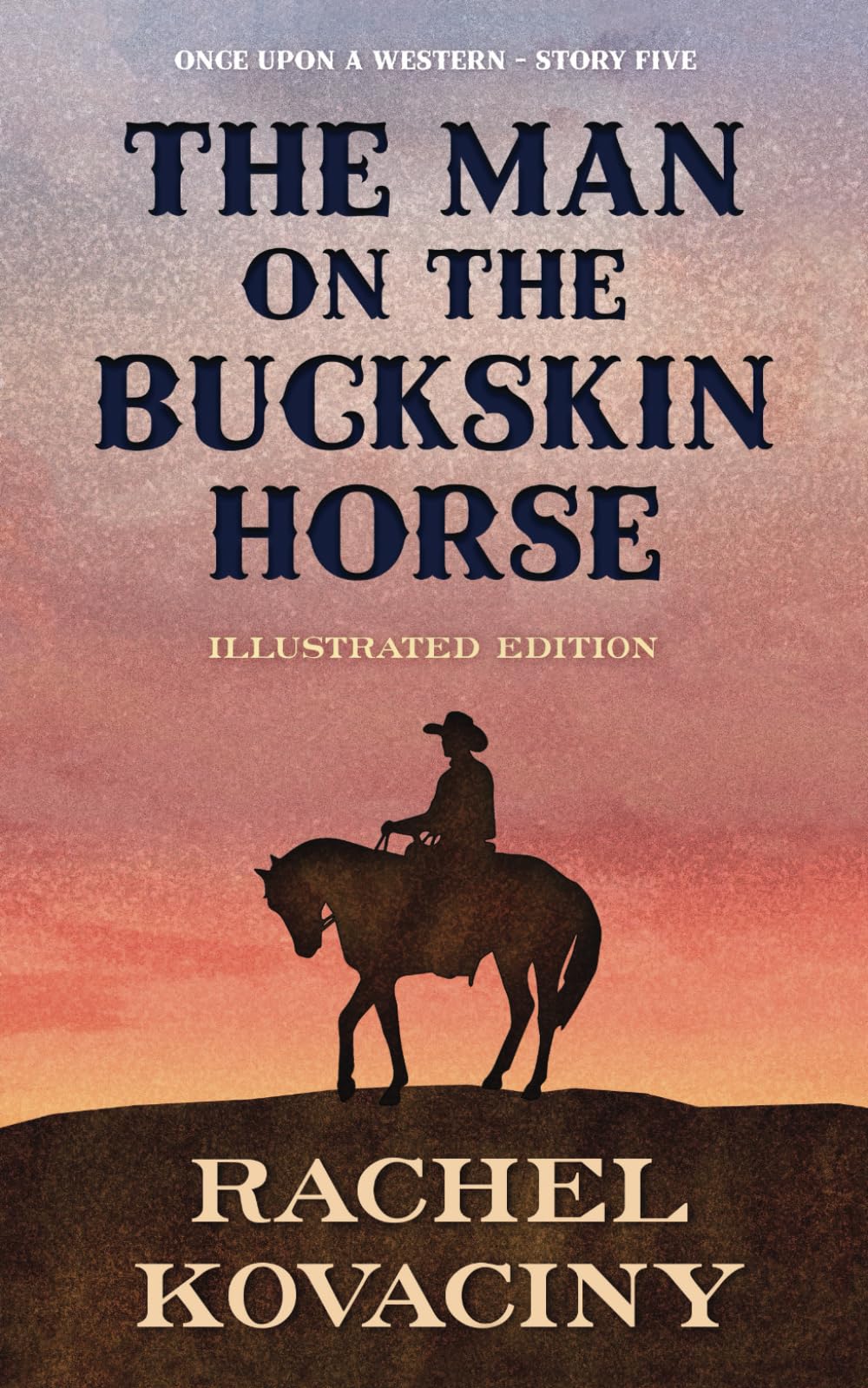 The Man on the Buckskin Horse: 5 (Once Upon a Western)