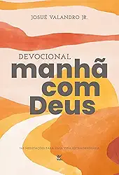 Devocional Manhã com Deus 2026: 365 Meditações Para uma Vida Extraordinária