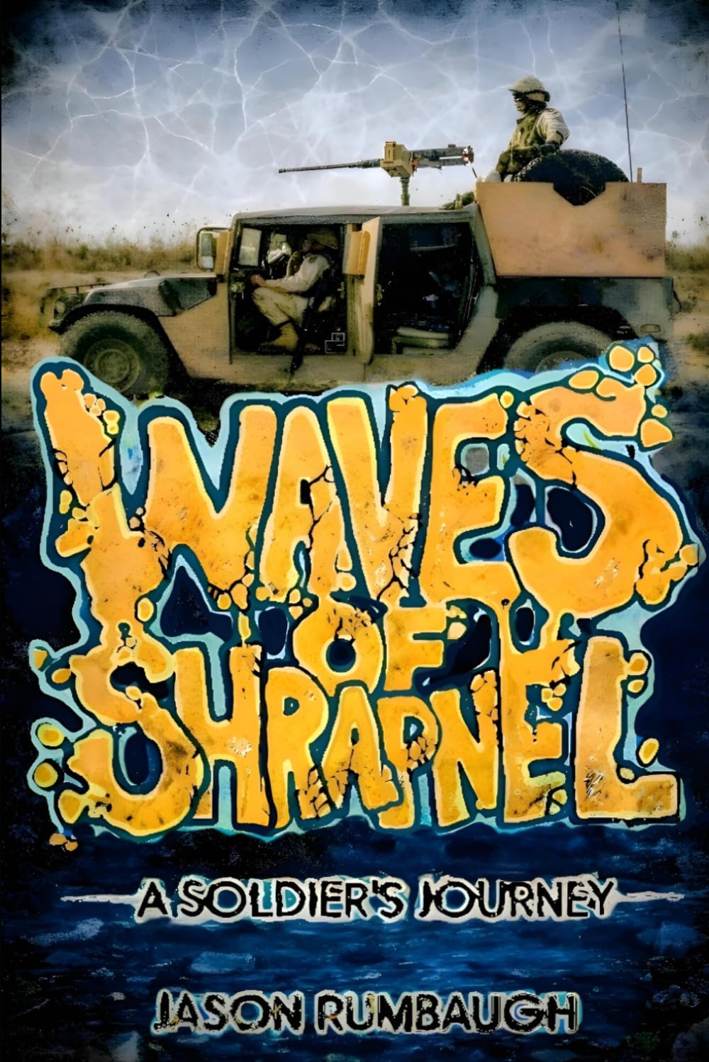 Waves of Shrapnel: A Soldier's Journey