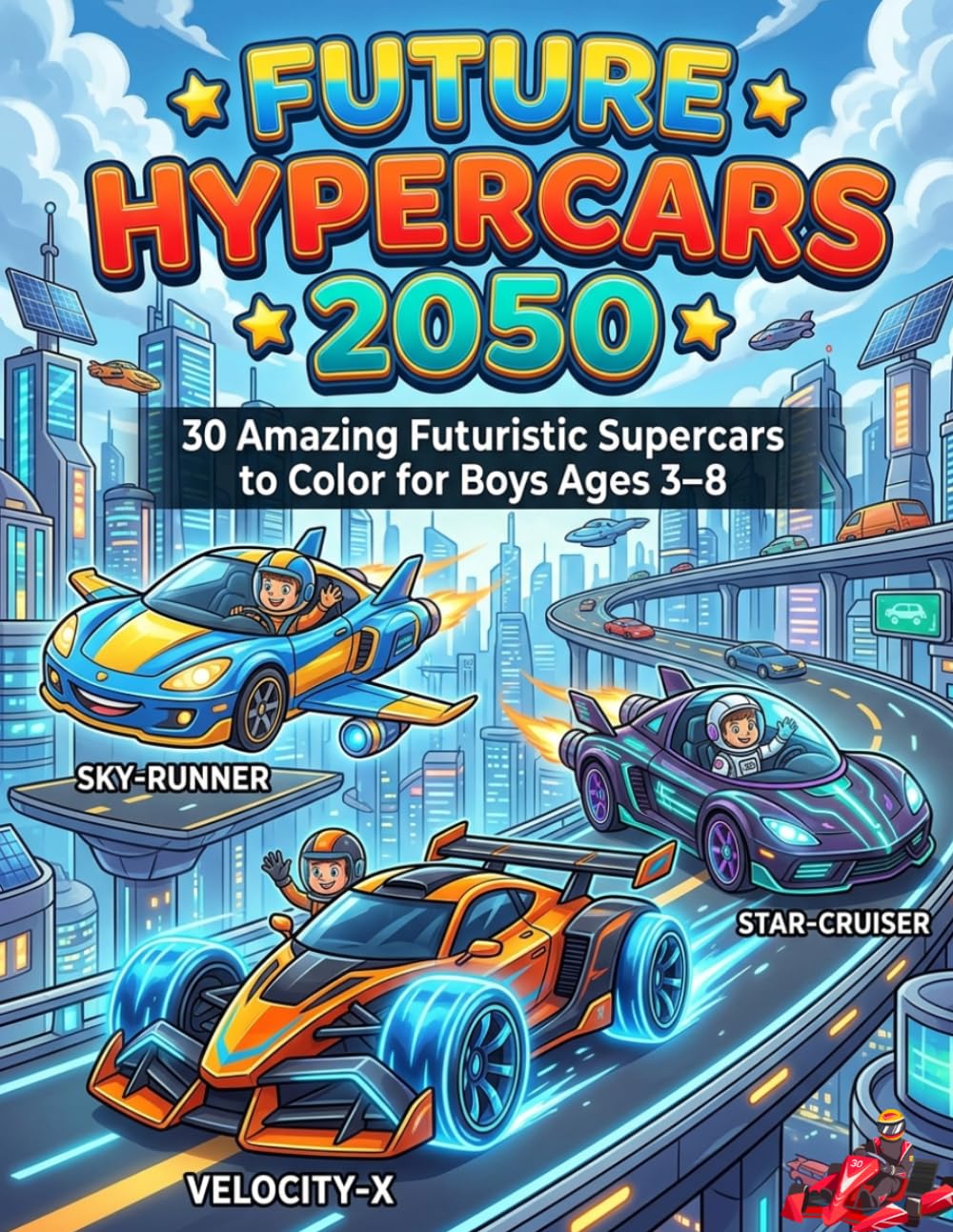 FUTURE HYPERCARS 2050: 30 Amazing Futuristic Supercars to Color for Boys Ages 3–8
