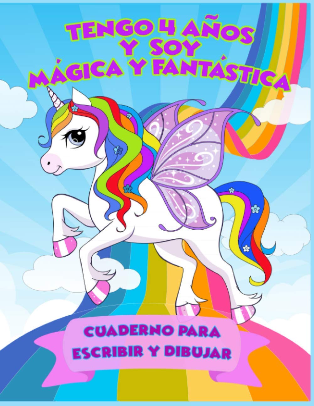 Tengo 4 años y soy Mágica y Fantástica, cuaderno para escribir y dibujar: Libreta de Unicornio para niñas de 4 años