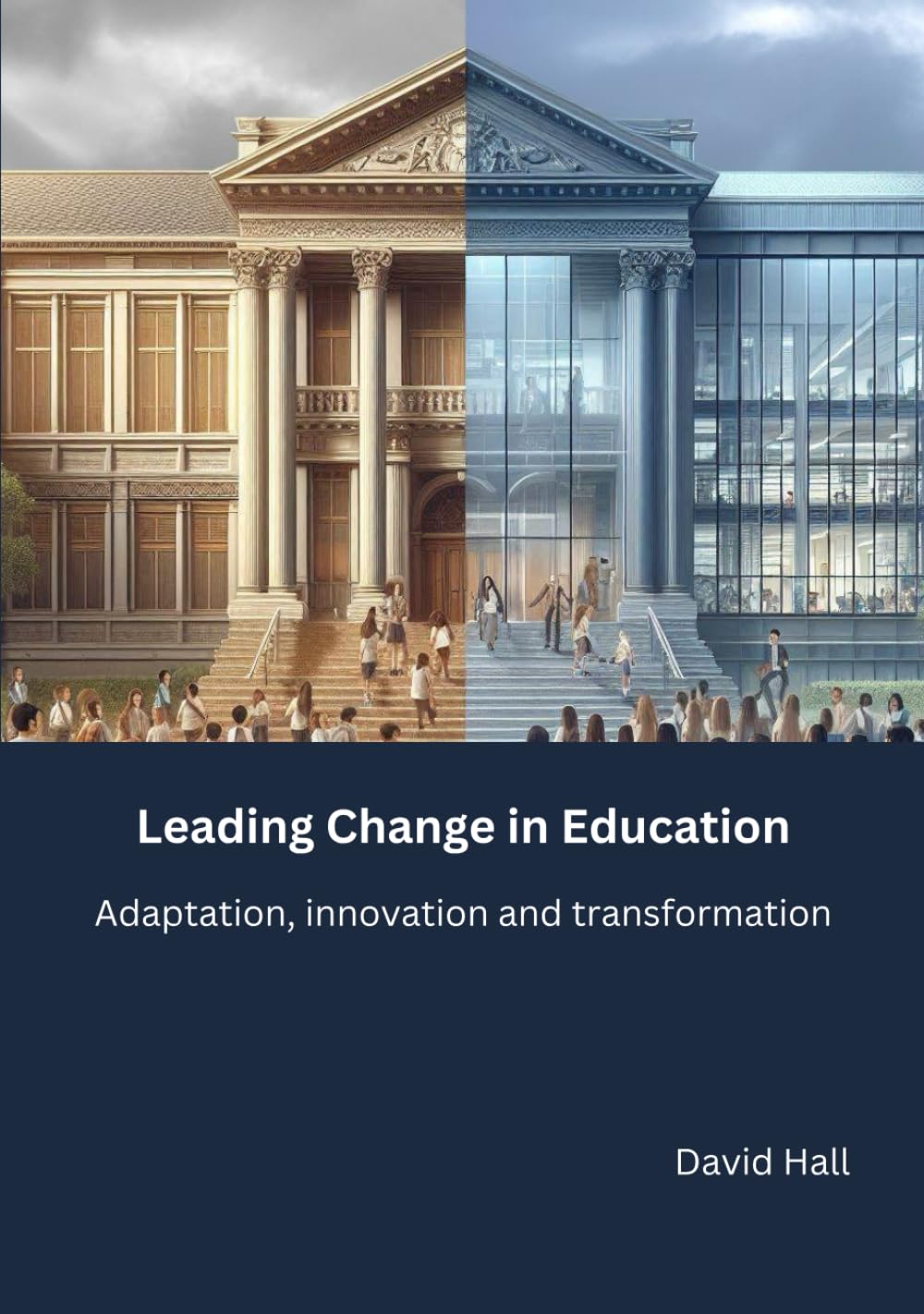 Leading Change in Education: Adaptation, innovation and transformation