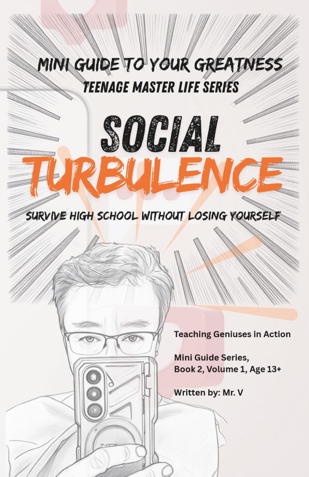 Social Turbulence: A Story-Driven Survival Guide for High School: Bullying, Rumors, Peer Pressure, Social Media, Dating, and Reputation (Teenage Master Life)
