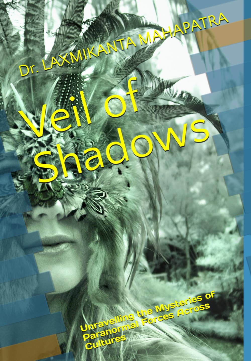 Veil of Shadows: Unravelling the Mysteries of Paranormal Forces Across Cultures