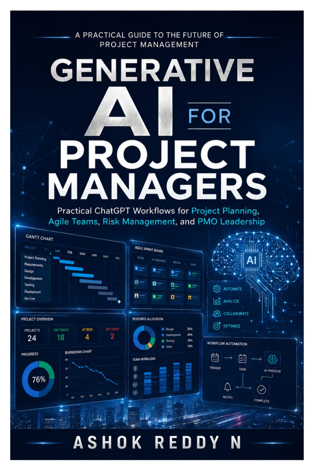 Generative AI for Project Managers: Practical ChatGPT Workflows for Project Planning, Agile Teams, Risk Management, and PMO Leadership