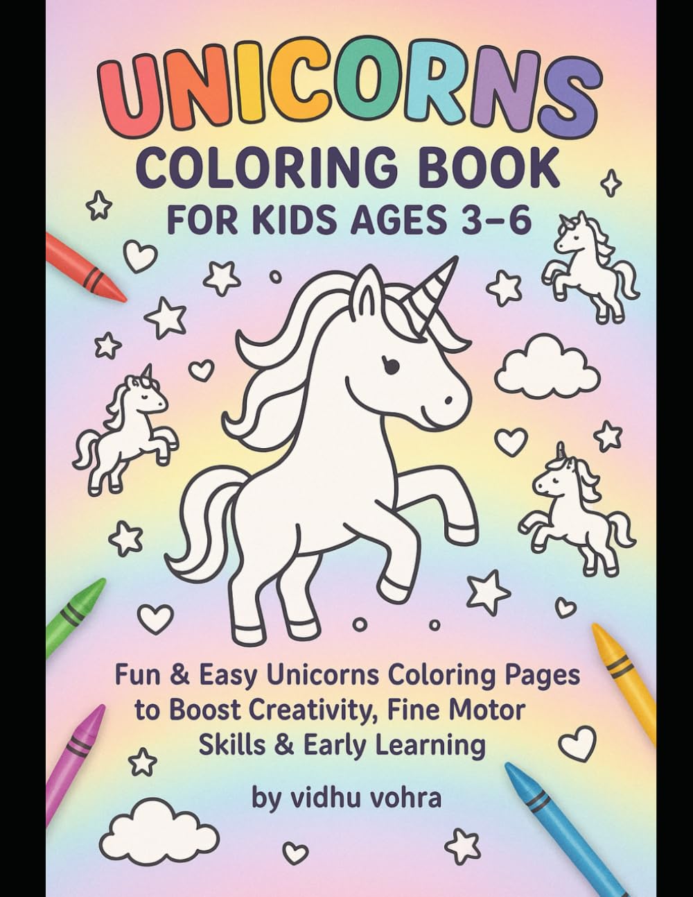 Unicorns Coloring Book for Kids Ages 3-6: Fun Pages to Boost Creativity and Fine Motor Skills