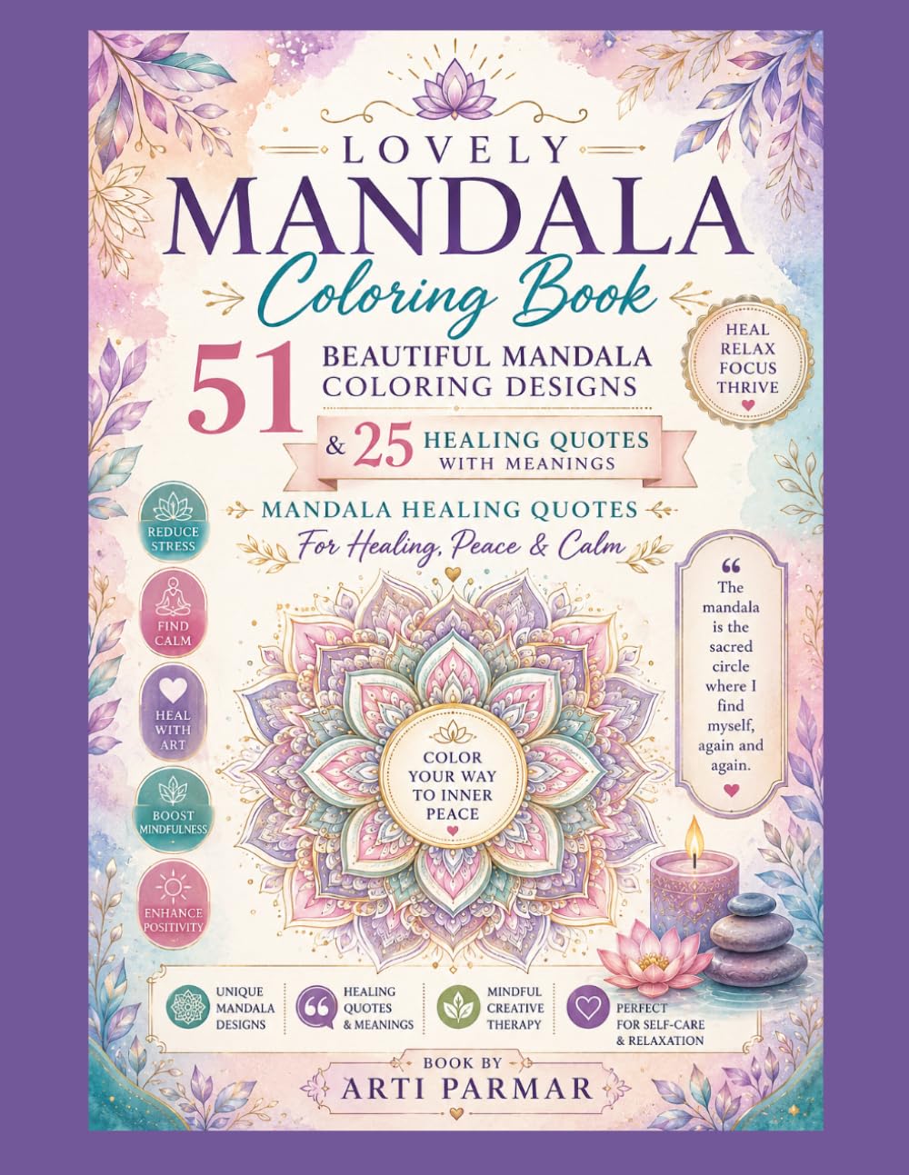 STRESS RELIEF MANDALA COLORING BOOK FOR ADULTS: 51 Relaxing Mandalas & 25 Healing Quotes for Stress Relief, Peace & Mindfulness