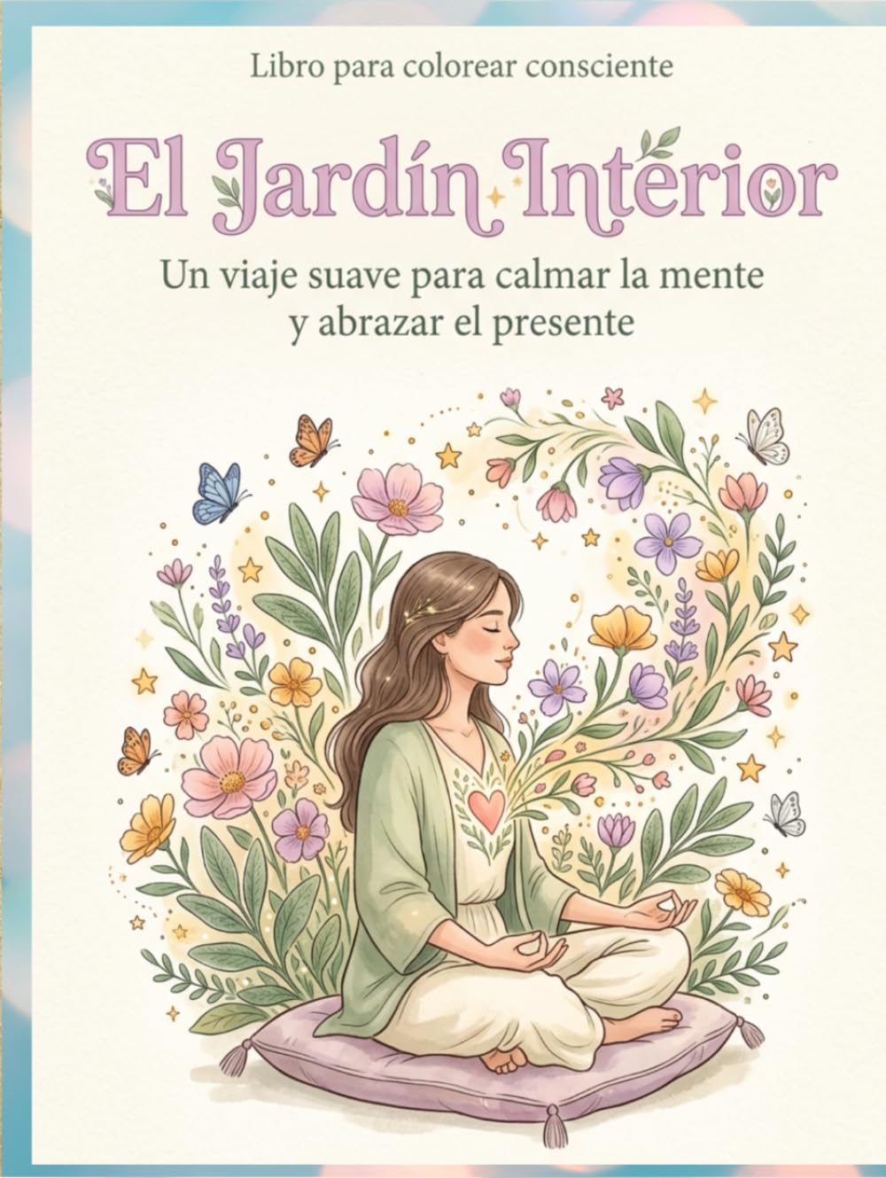 El Jardín Interior: Un viaje suave para calmar la mente y abrazar el presente