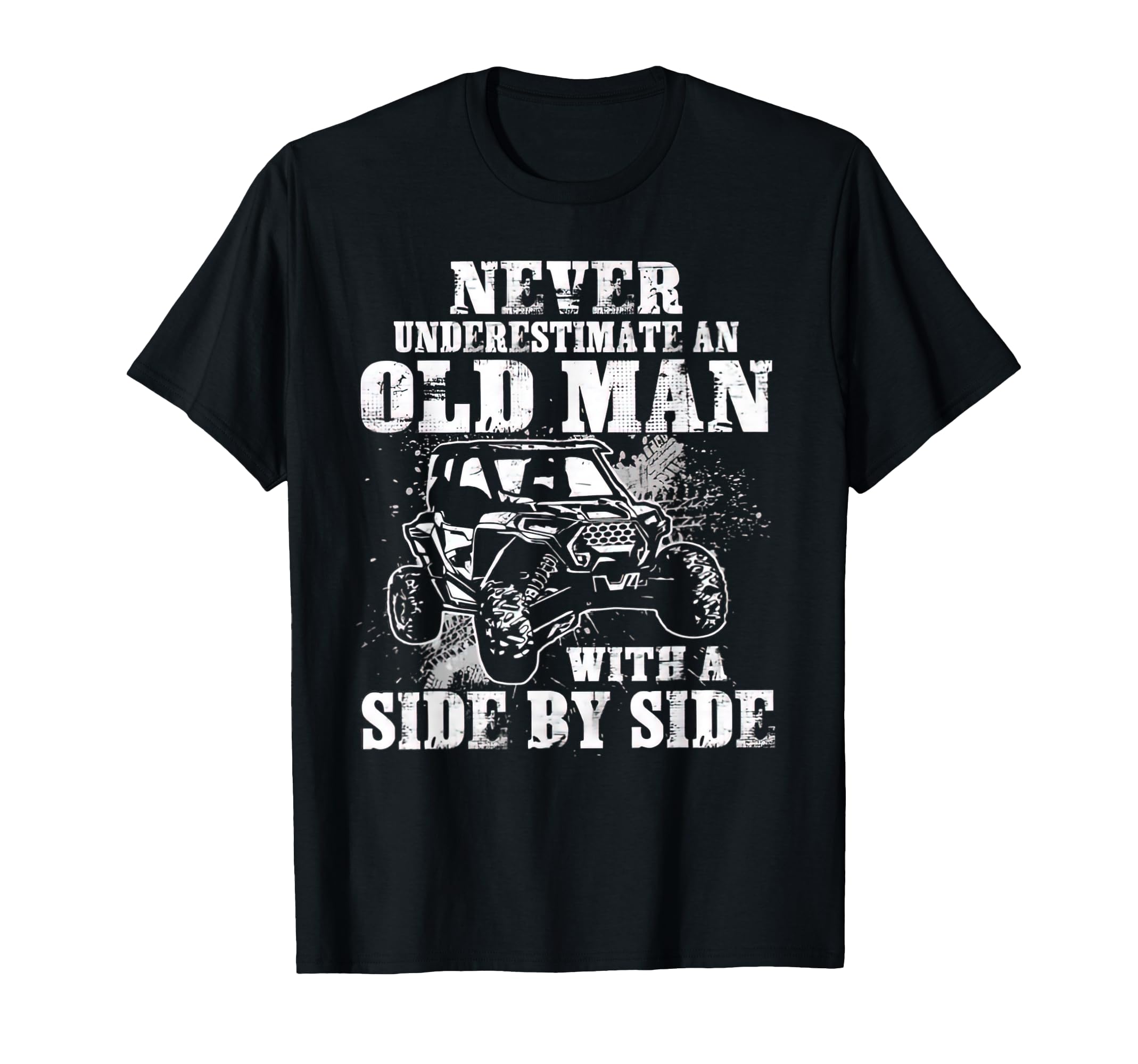 Never Underestimate an Old Man with A Side by Side UTV T-Shirt