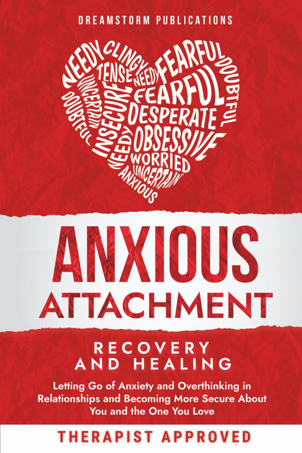 Anxious Attachment Recovery and Healing: Letting Go of Anxiety and Overthinking in Relationships and Becoming More Secure About You and the One You ... and Attachment Styles Guide and Workbook