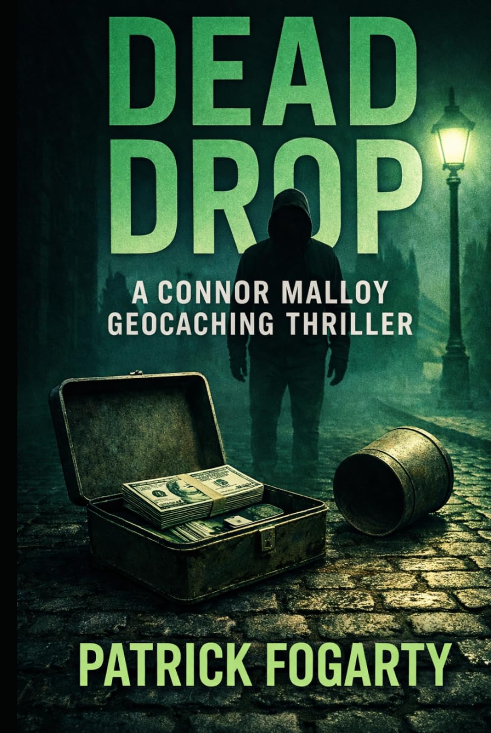 Dead Drop: The deadliest secrets aren’t buried, they’re hidden in plain sight. (Connor Malloy Geocaching Thriller Series)