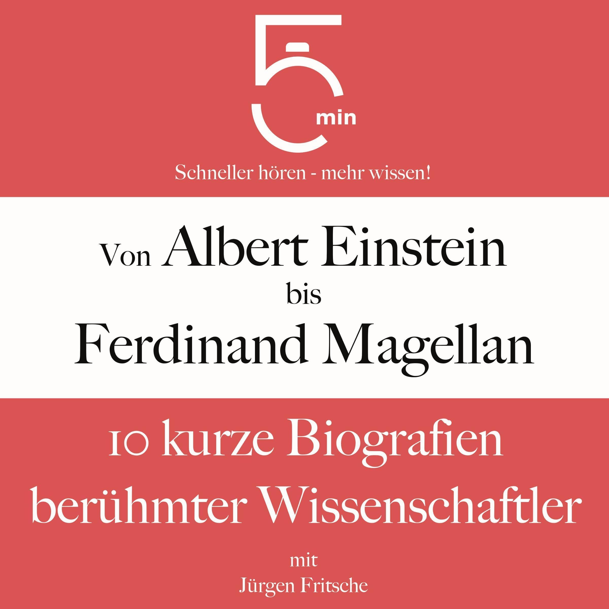 Cover art for Von Albert Einstein bis Ferdinand Magellan - 10 kurze Biografien berühmter Wissenschaftler