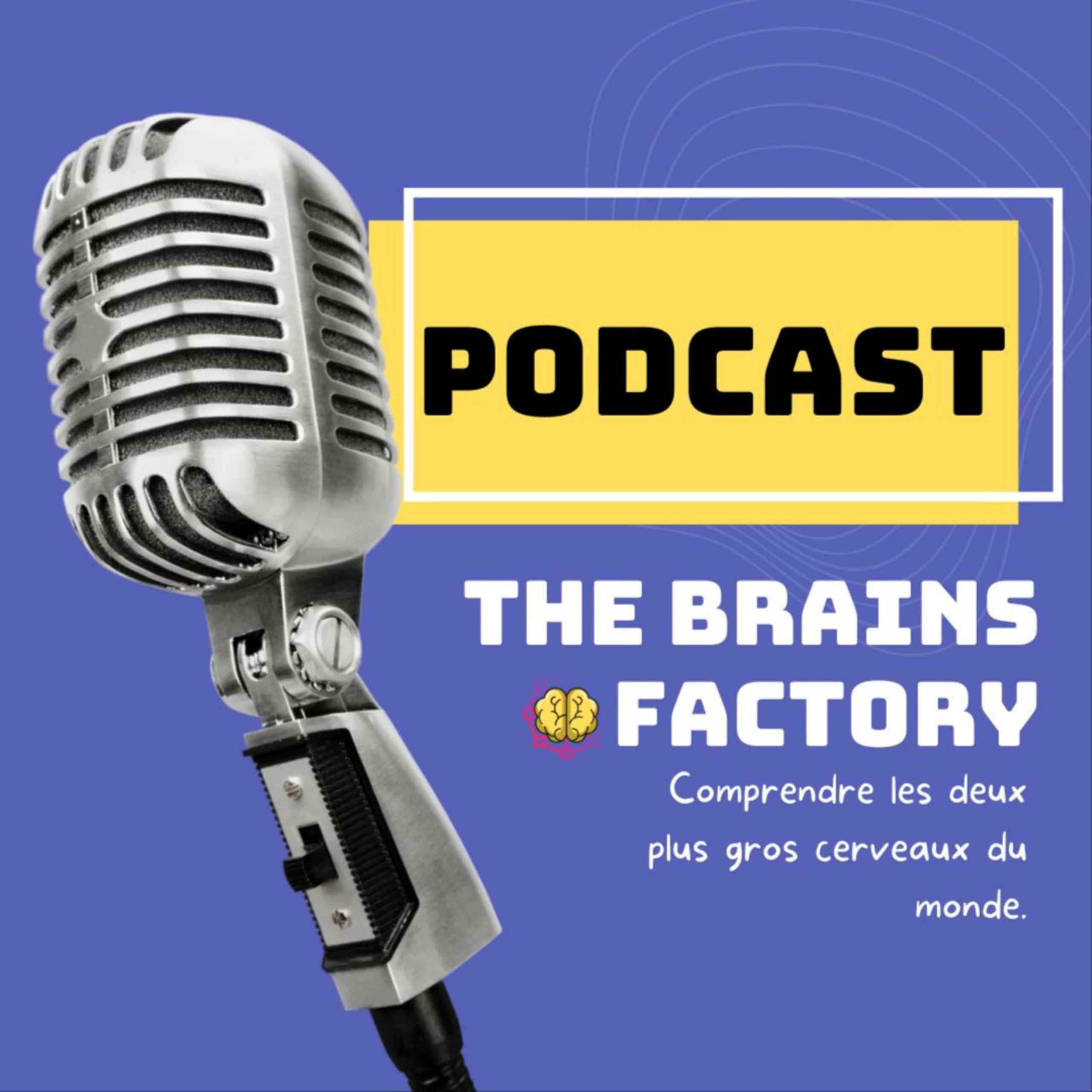 The Brains Factory - Le Podcast