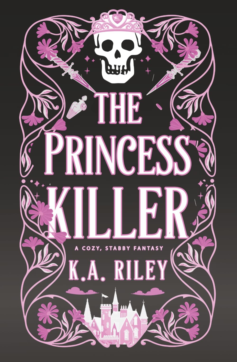 The Princess Killer: A Cozy, Stabby Fantasy: 1 (The Princess Killer Chronicles)