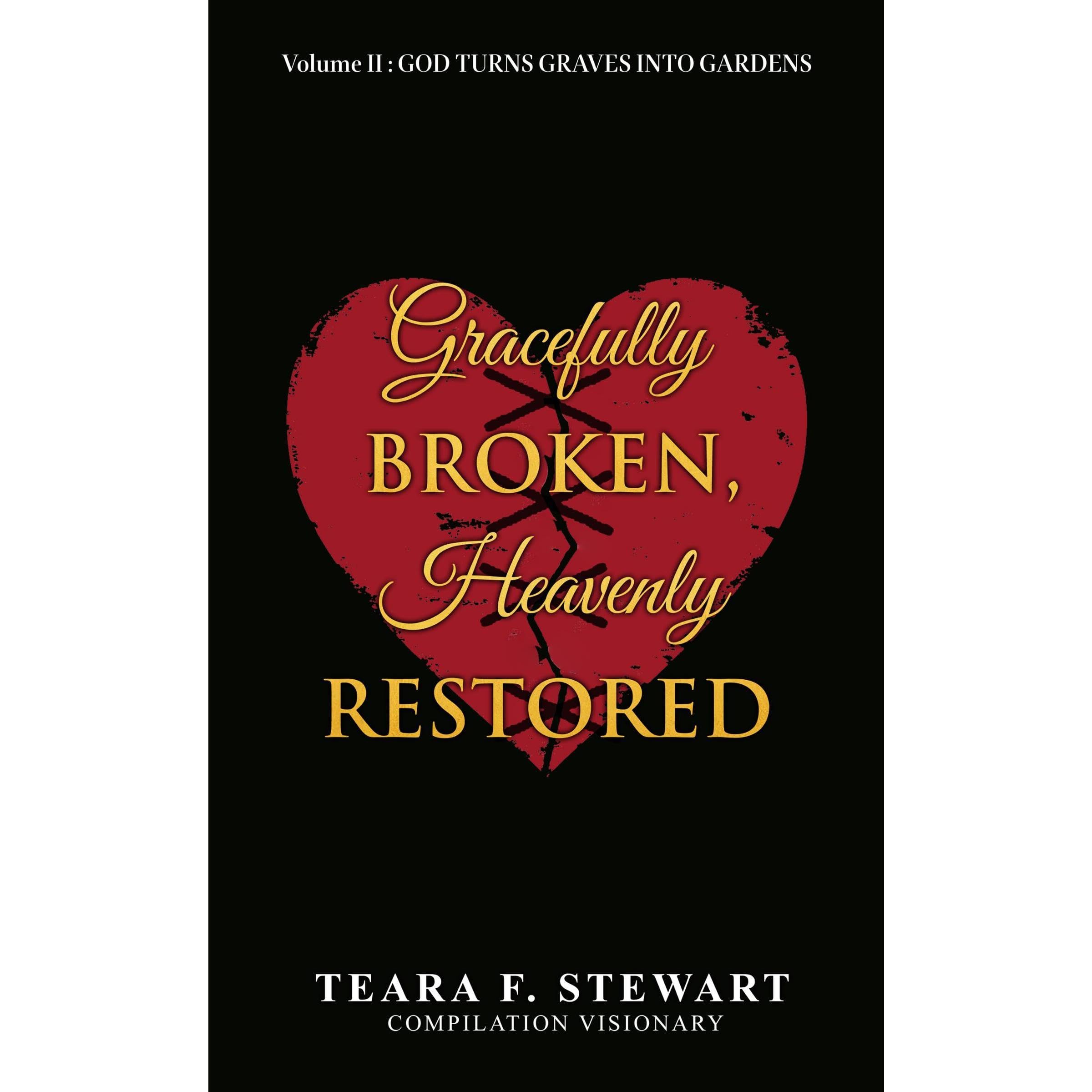 Gracefully Broken Heavenly Restored Volume II