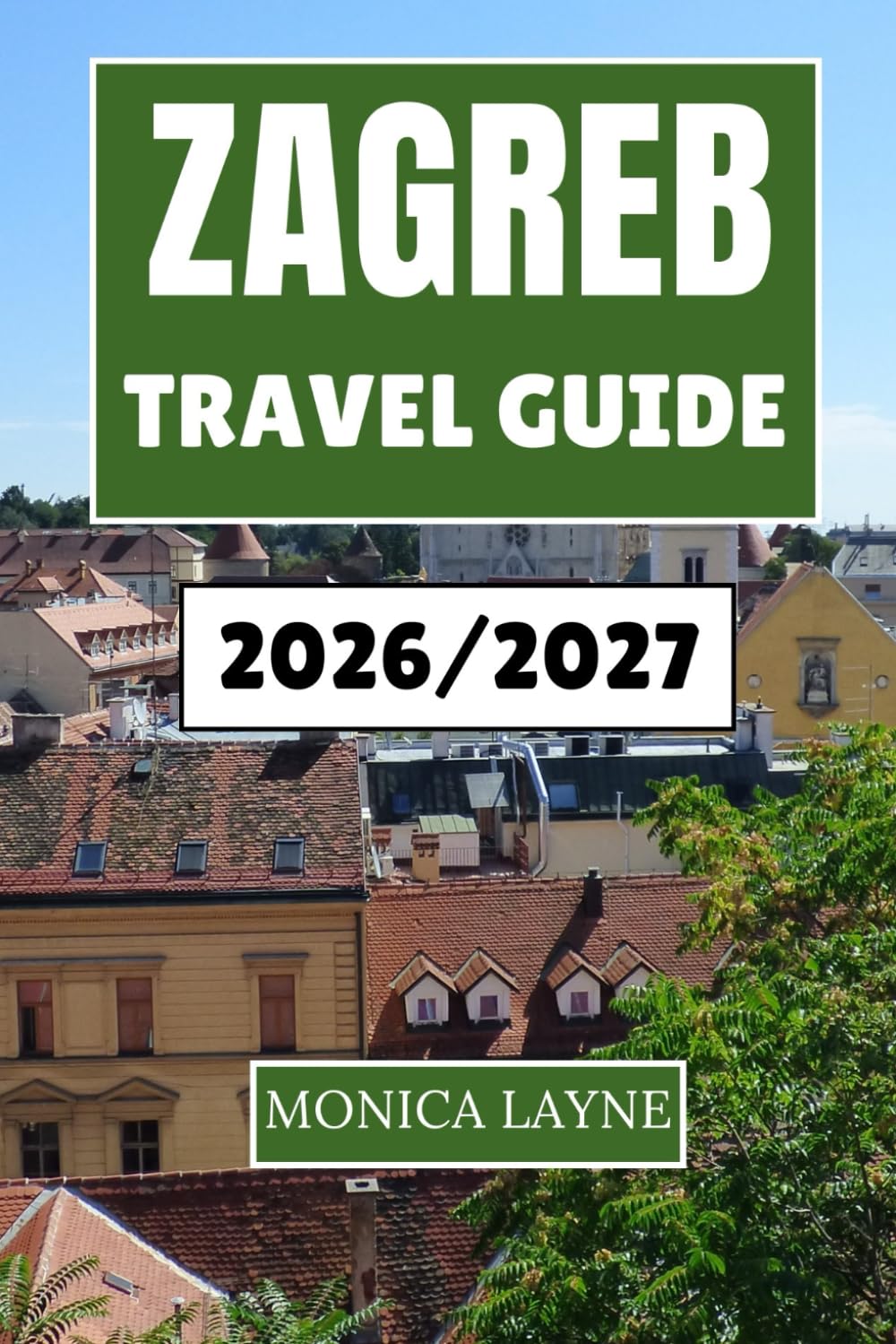 Zagreb Travel Guide 2026-2027: Explore, Taste, and Experience the Vibrant Heartbeat of Croatia's Capital City