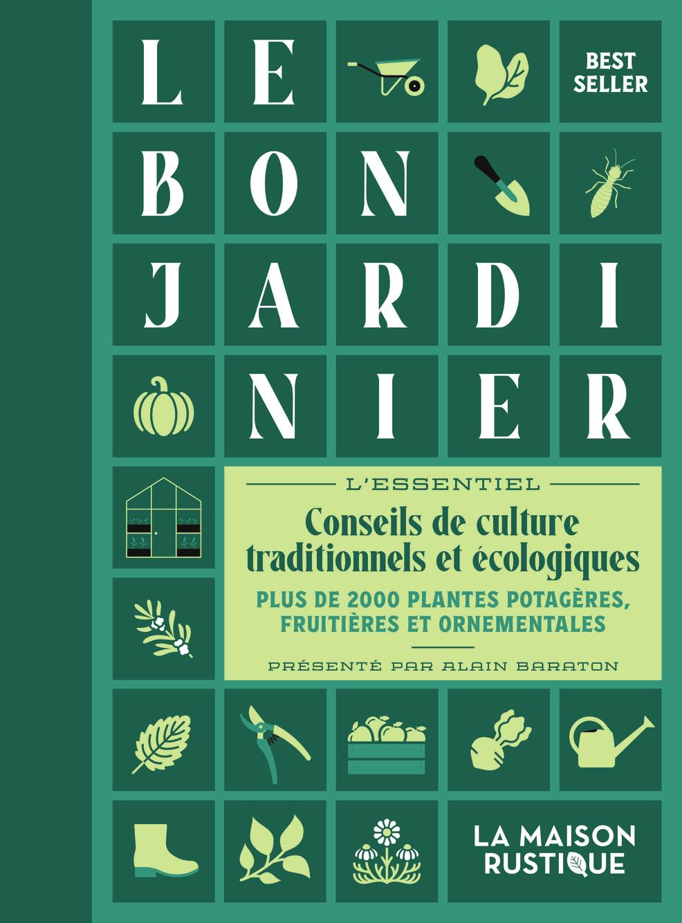 Le Bon Jardinier: L'essentiel. Conseils de culture traditionnels et écologiques