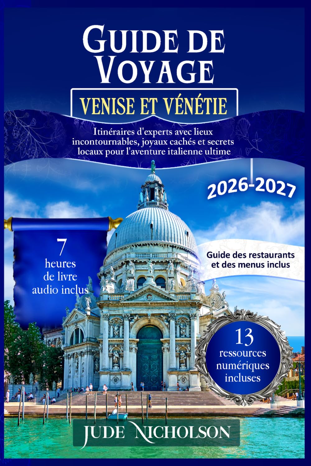 Guide de Voyage Venise et Vénétie: Itinéraires d'experts avec lieux incontournables, joyaux cachés et secrets locaux pour l'aventure italienne ultime