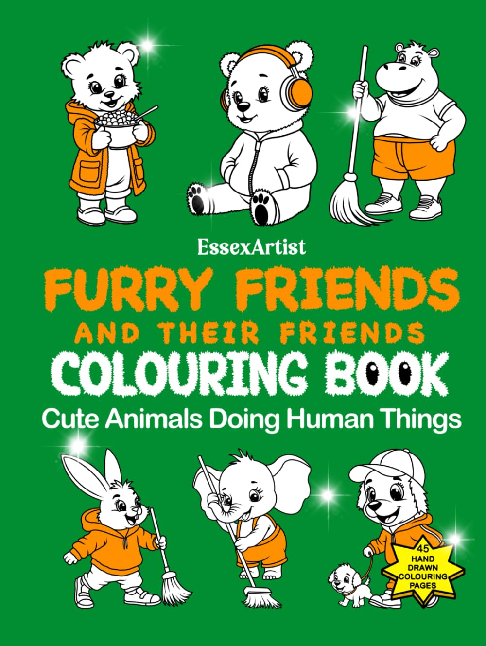 Furry Friends and Their Friends Colouring Book: Cute Animals Doing Human Things