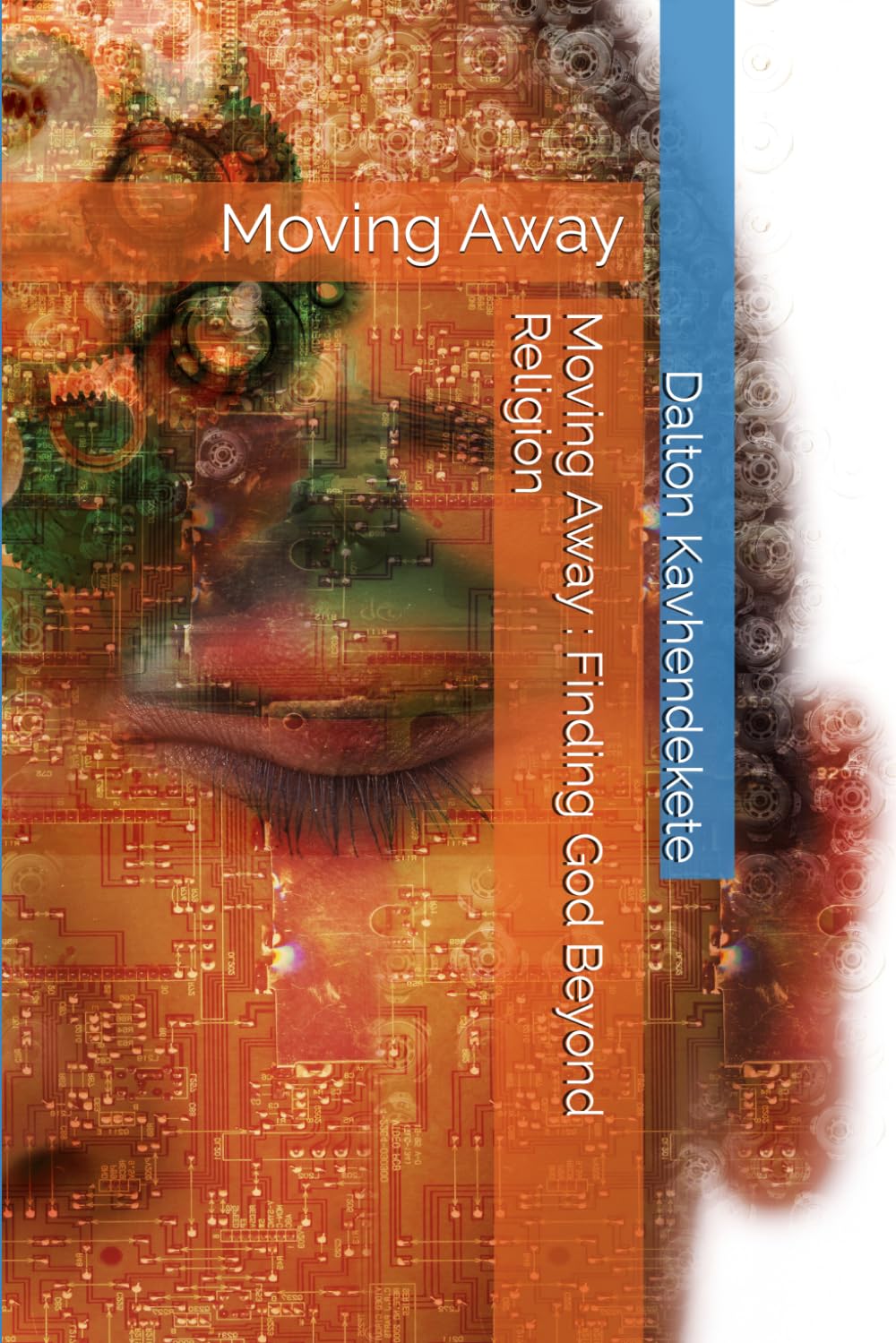 Moving Away : Finding God Beyond Religion: Moving Away