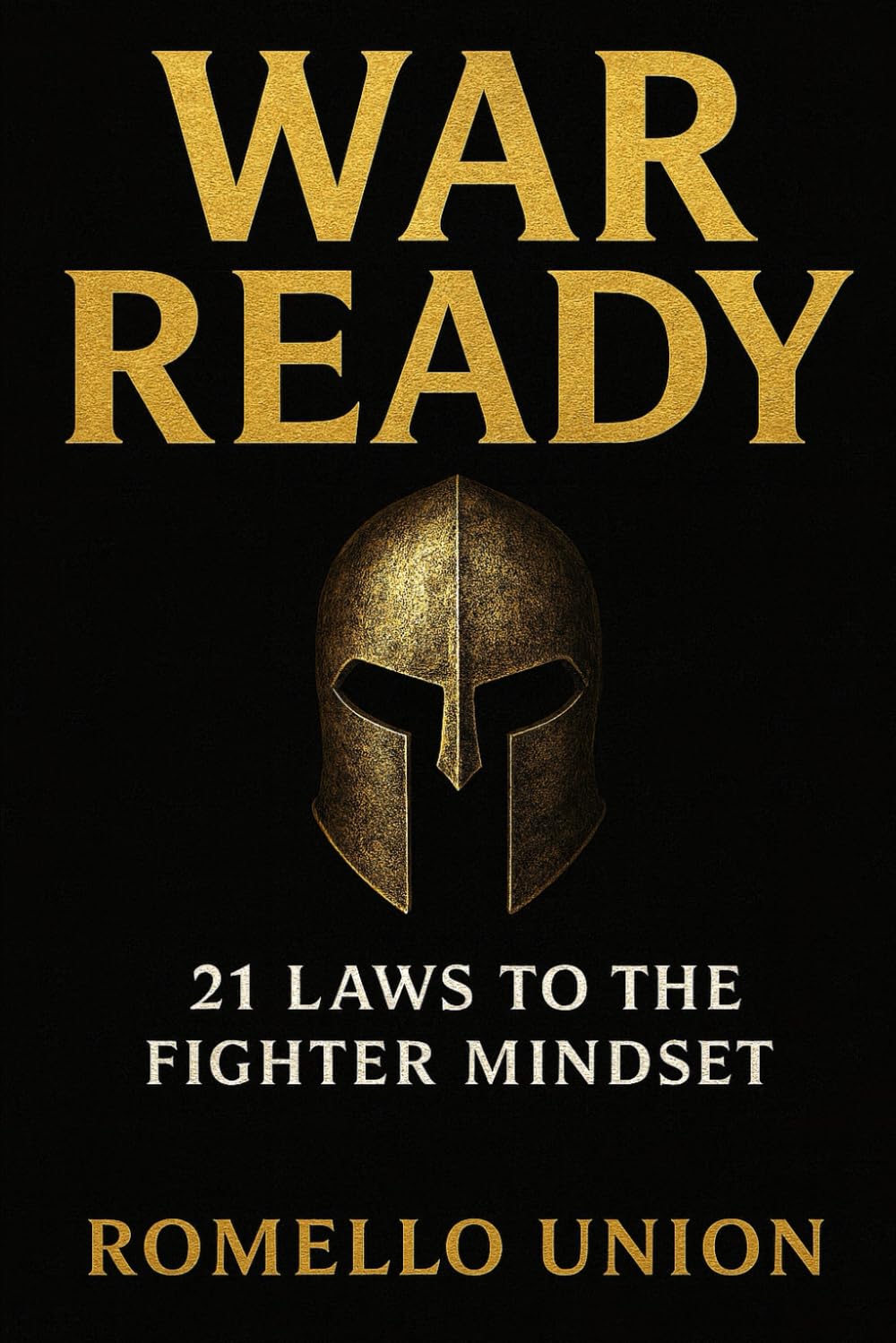 War Ready: 21 laws of the Fight Mindset