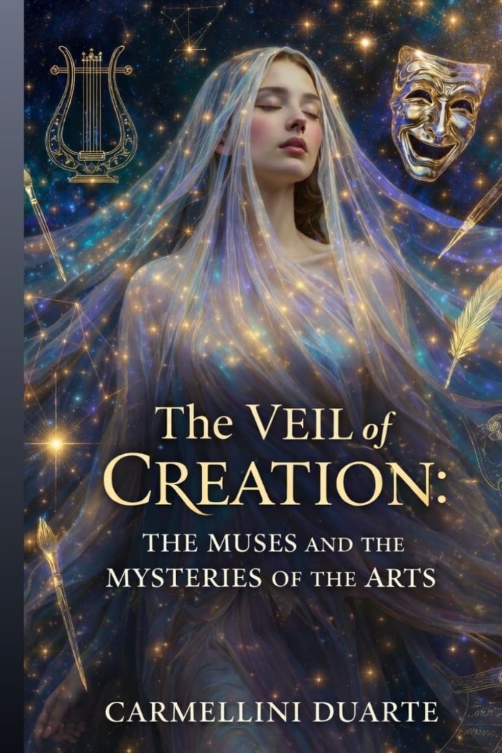 The Veil of Creation: The Muses and the Mysteries of the Arts (Mitologias do Mundo: As Histórias que Moldaram a Humanidade)
