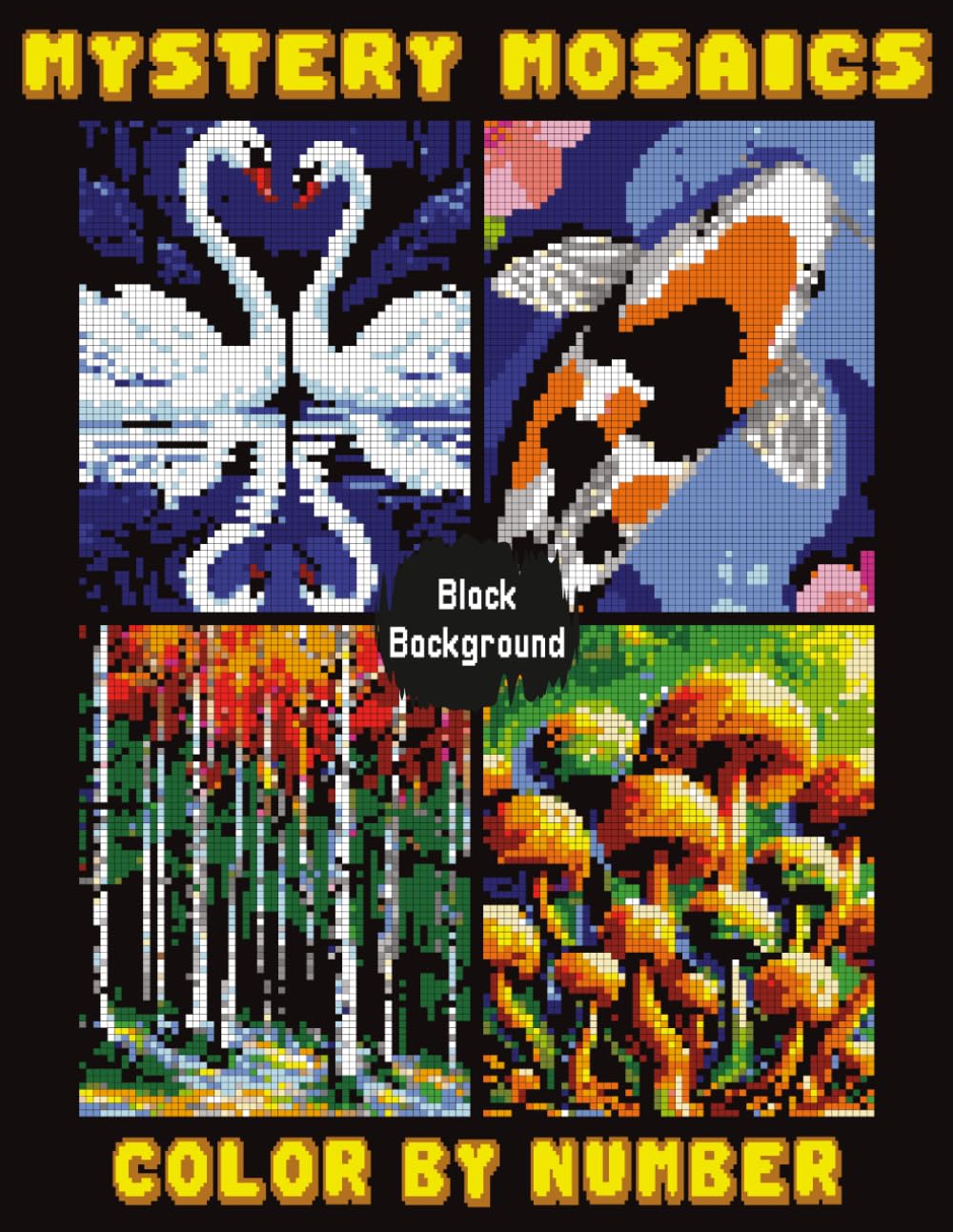 Mystery Mosaics Color by Number: Mosaic Quest: Pixel Coloring Pages for Calm & Creativity