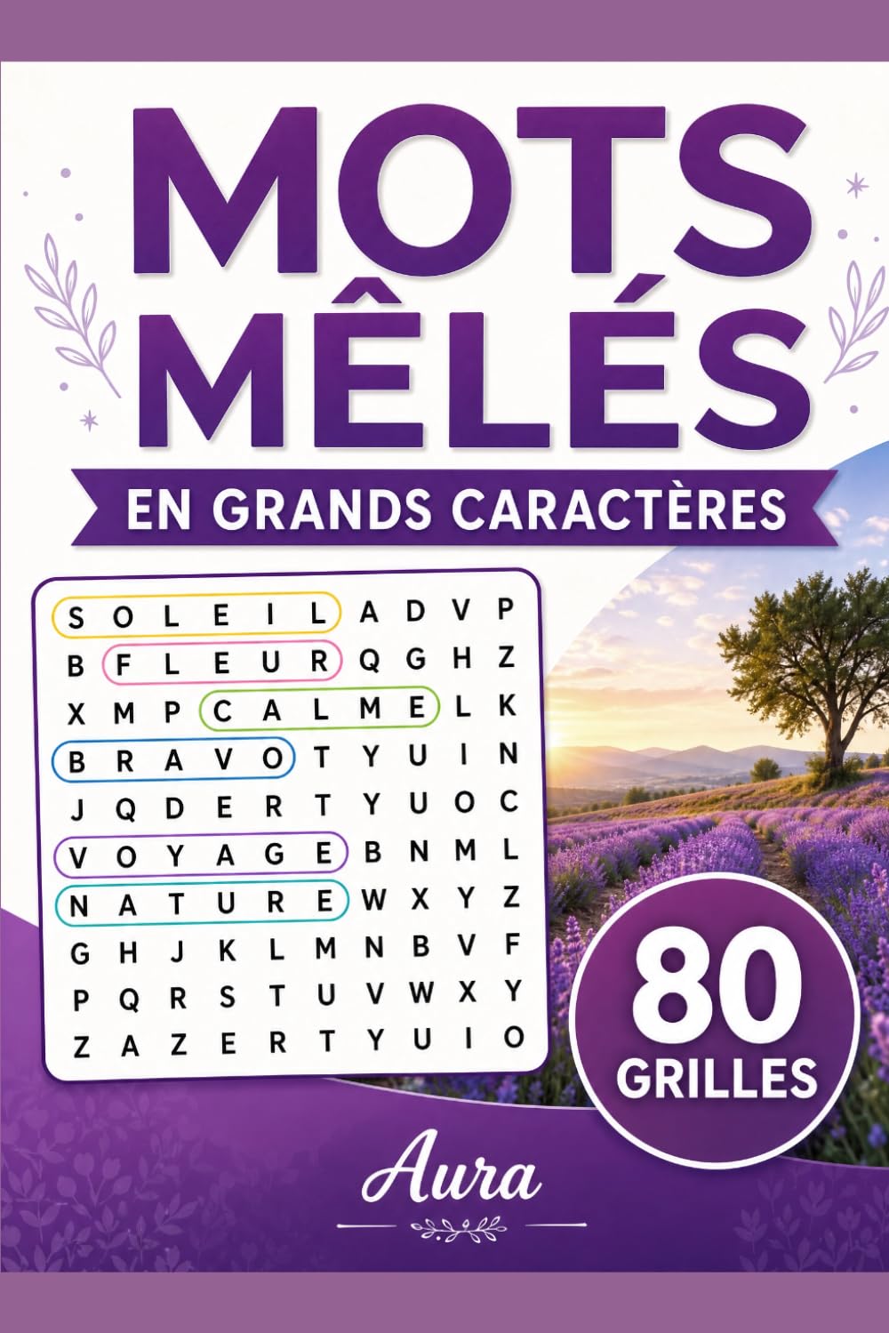 Mots Mêlés en Grands Caractères: 80 Puzzles Thématiques pour Stimuler Votre Cerveau et Vous Détendre