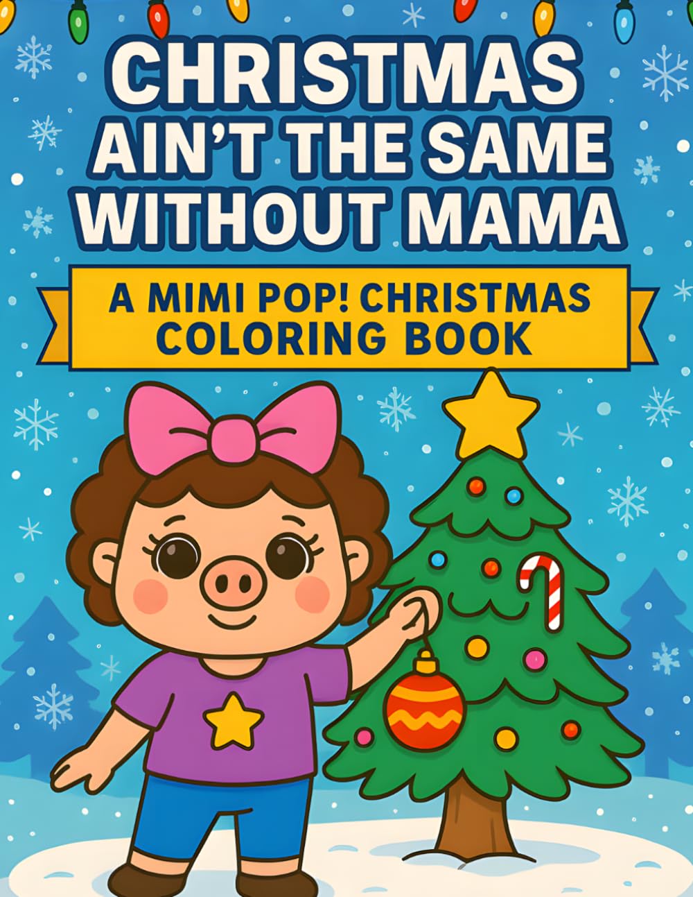 Christmas Ain't the same without Mama/Mimi Pop!: Mama got Stuck (Mimi Pop! Learning Adventures)