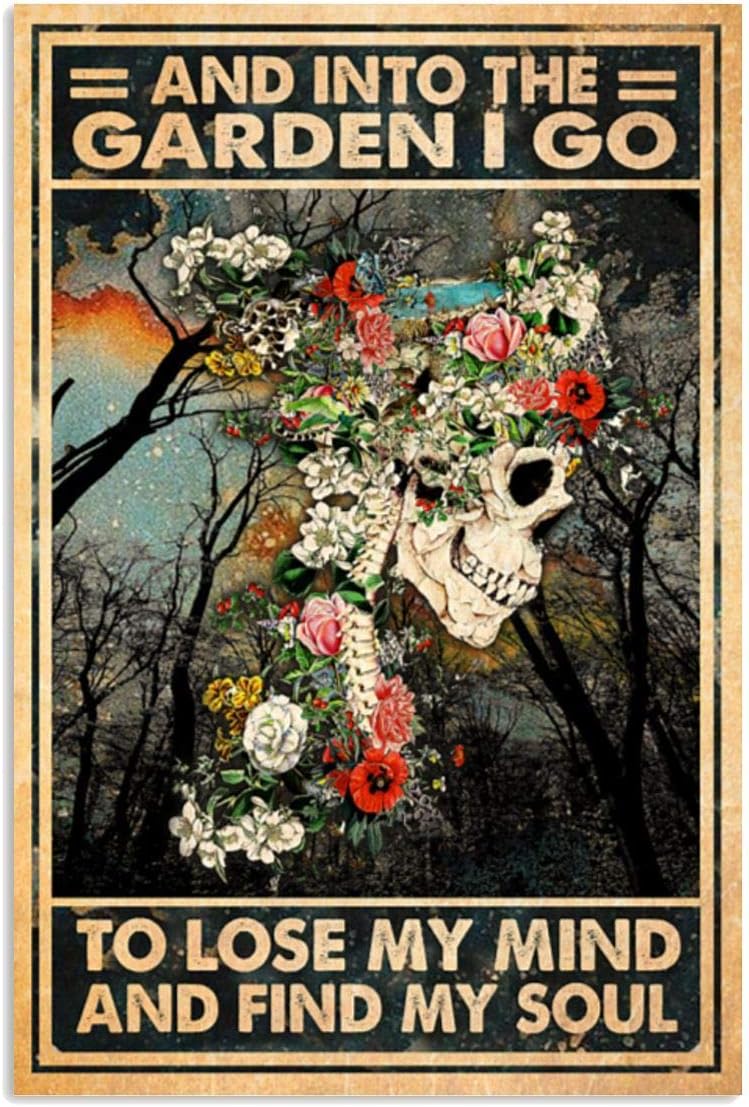 and Into The Garden I Go to Lose My Mind and Find My Soul Poster Retro Metal Tin Sign Vintage Sign for Home Coffee Wall Decor 8x12 Inch