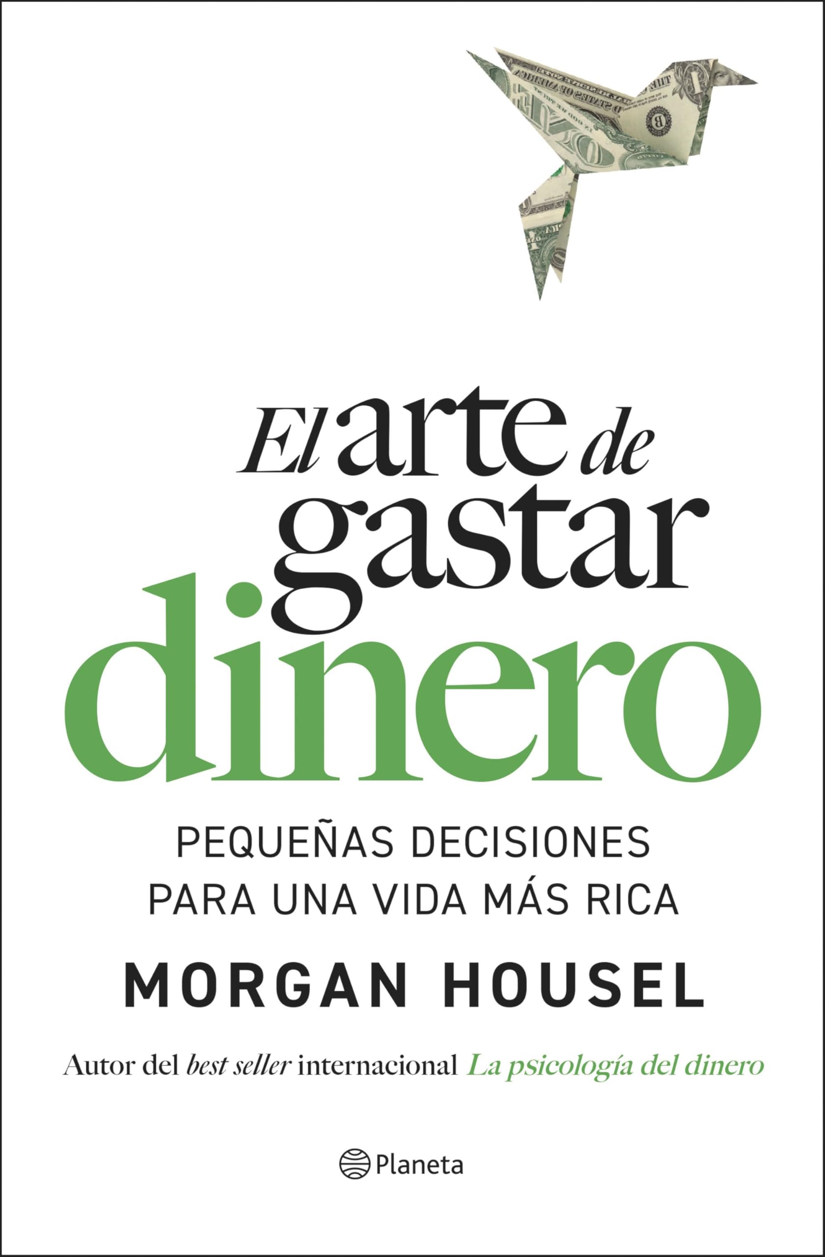El arte de gastar dinero: Pequeñas decisiones para una vida más rica