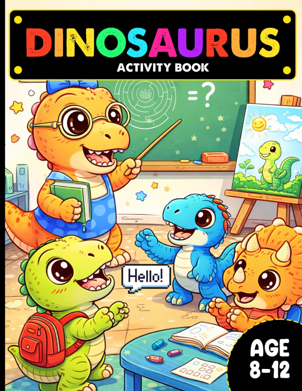 Dinosaur Activity Book for Kids Ages 8-12: Coloring Pages, Puzzles, and Word Search for Dino Lovers: Coloring Pages, Puzzles, and Word Search for Young Dinosaur Lovers