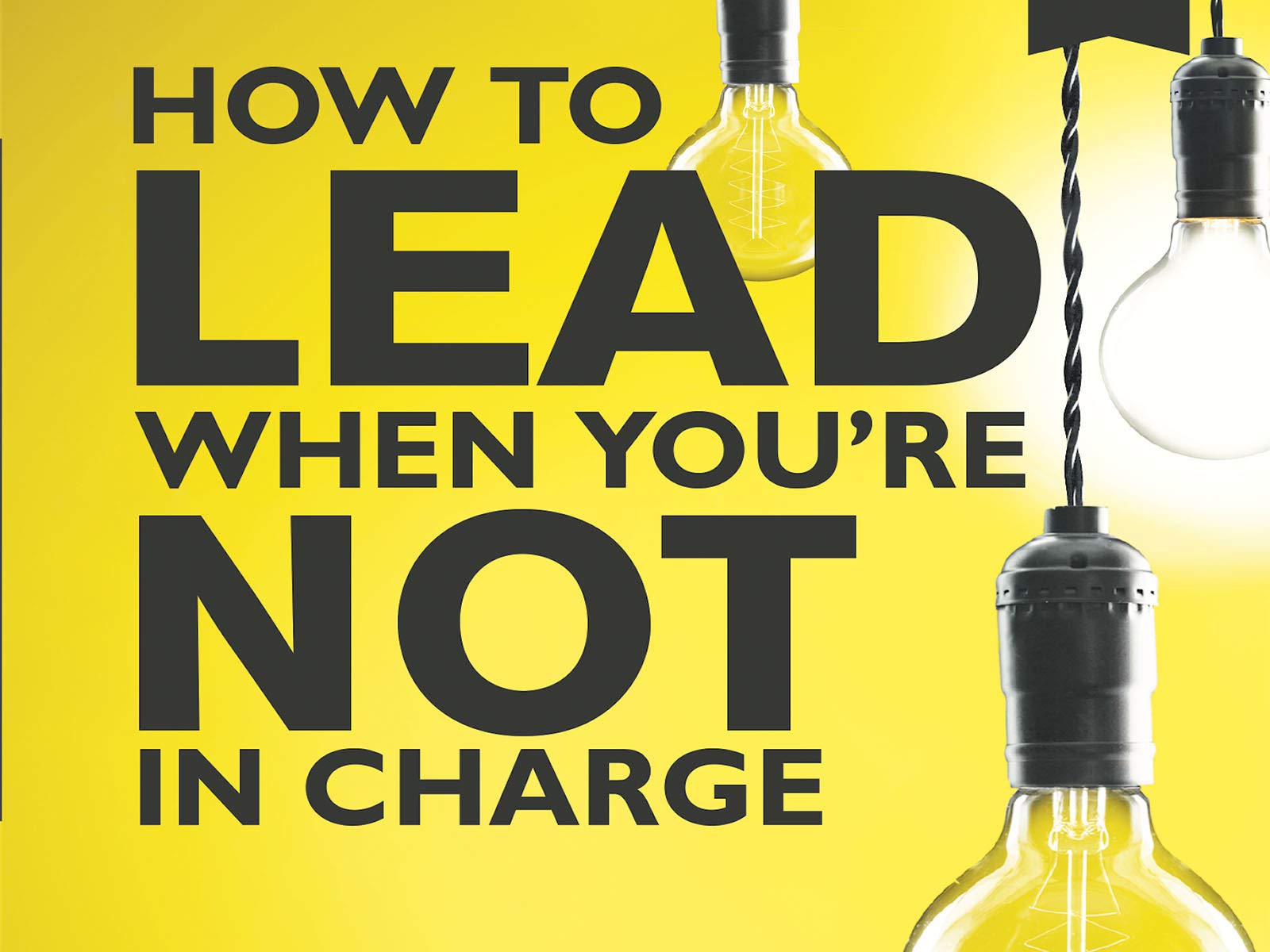 Watch How to Lead When You're Not in Charge | Prime Video