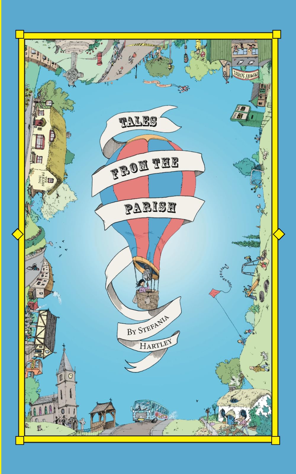Tales from the Parish: 31 humorous short stories about community, family and village life, set in the English countryside