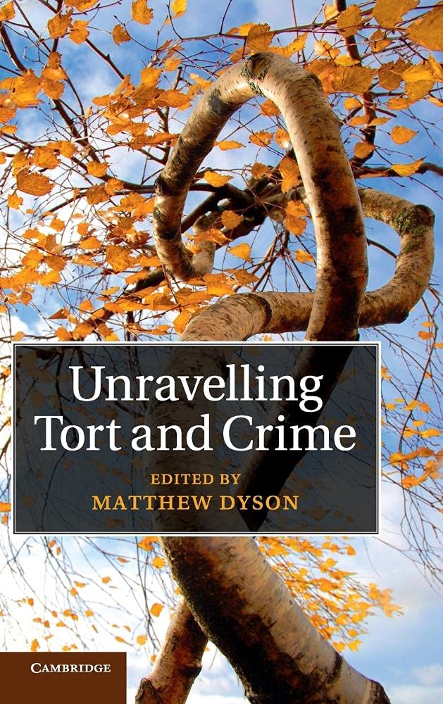 Unravelling Tort and Crime Dyson Hardback Cambridge University Press