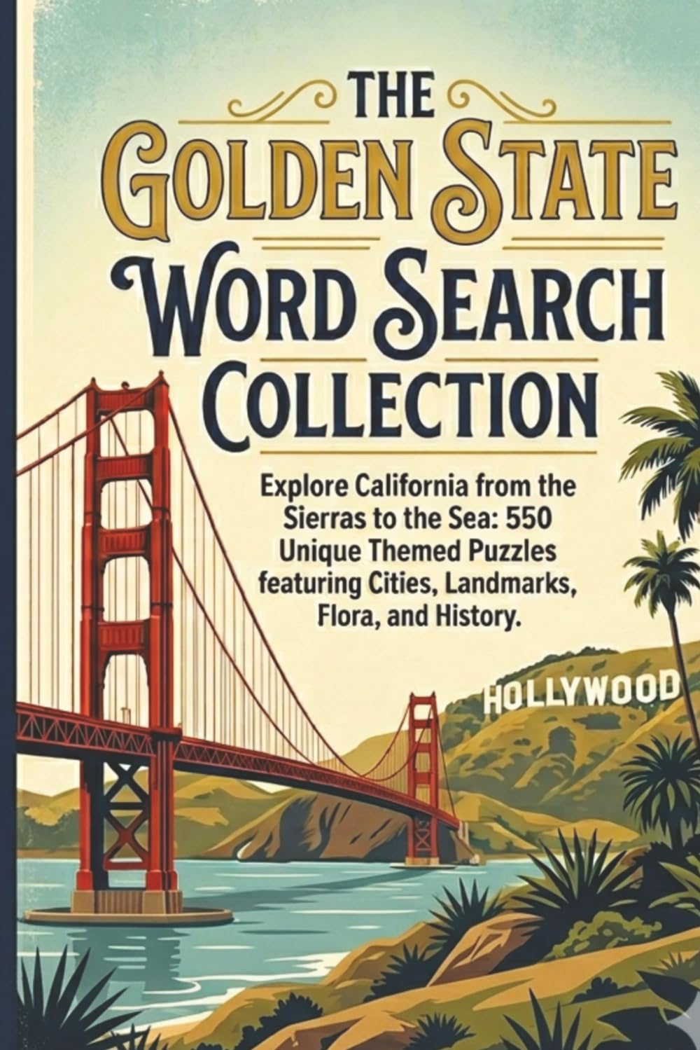 California Word Search: Explore California From The Sierras to the Sea (State Word Search Books)